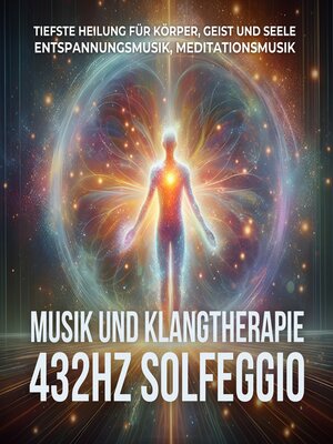 cover image of 432Hz Solfeggio Musik und Klangtherapie--Tiefste Heilung für Körper, Geist und Seele